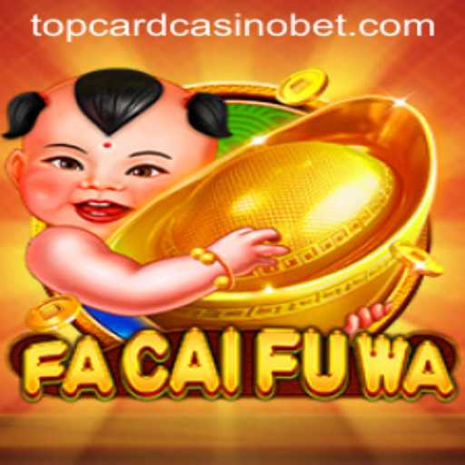 Exploring the Exciting Game of FaCaiFuWa at Top Card Casino